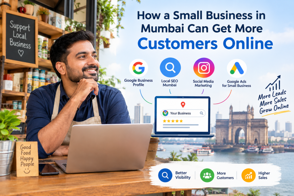 Small business owner in Mumbai using digital marketing strategies such as Google Business Profile, local SEO, social media marketing, and Google Ads to attract more customers, leads, and sales online.